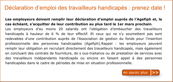 D�claration d'emploi des travailleurs handicap�s : prenez date ! 