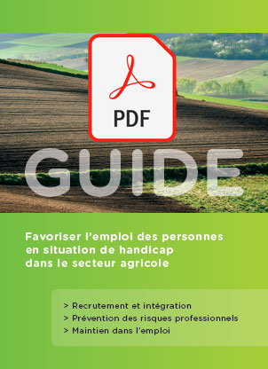 GUIDE : Favoriser l'emploi des personnes en situation de handicap dans le secteur agricole