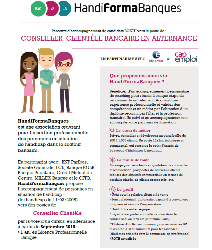Campagne HandiformaBanques 2019 au b�n�fice des personnes DETH (demandeurs d�emploi travailleur handicap�). S�orienter vers les m�tiers du secteur bancaire dans le cadre de contrats en alternance au sein des Banques adh�rentes.