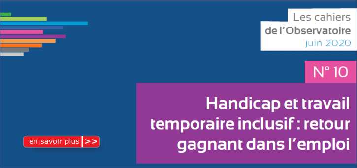 Les cahiers de l'Observatoire juin 2020 : Handicap et travail temporaire inclusif, retour gagnant dans l'emploi
