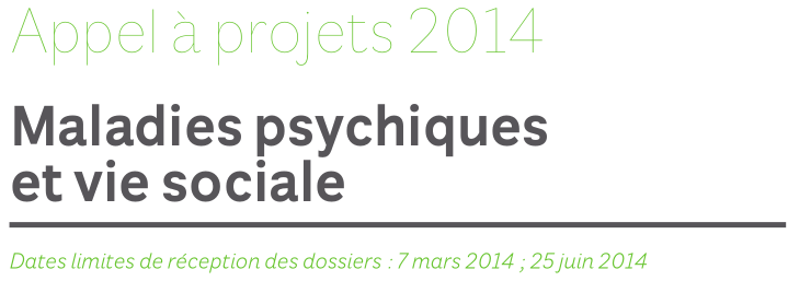 Appel � projets de la Fondation de France, Maladies psychiques et vie sociale